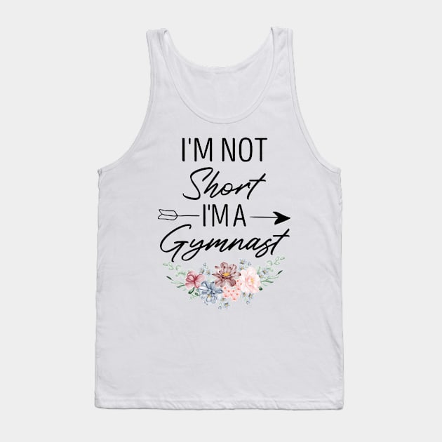 I'm Not Short I'm A Gymnast Funny Gymnastics Saying Girls Gift Idea / Christmas Gifts Tank Top by First look